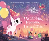 Dez Minutos e Cama... Parabéns Pequeno Unicórnio!