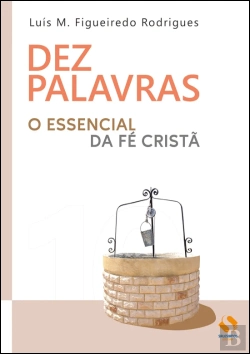 Bertrand.pt - Dez Palavras - O Essencial da Fé Cristã