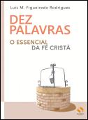 Dez Palavras - O Essencial da Fé Cristã