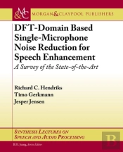 Dft-Domain Based Single-Microphone Noise Reduction For Speech Enhancement