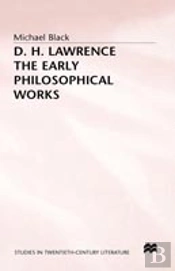 D.H. Lawrence: The Early Philosophical Works
