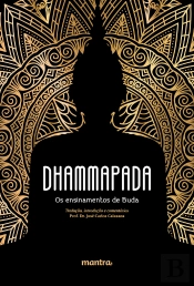 Dhammapada: Os Ensinamentos De Buda