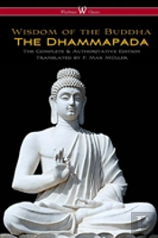 Dhammapada (Wisehouse Classics - The Complete & Authoritative Edition)