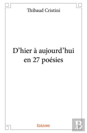 D'Hier A Aujourd'Hui En 27 Poesies