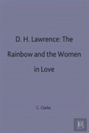 D.H.Lawrence: The Rainbow And Women In Love