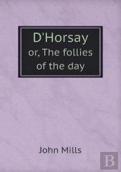 D'Horsay Or, The Follies Of The Day