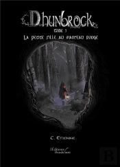 Dhunbrock - Tome I - La Petite Fille Au Manteau Rouge