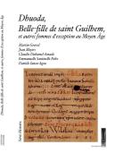 Dhuoda, Belle-Fille De Saint Guilhem, Et Autres Femmes D'Exception Au Moyen Âge