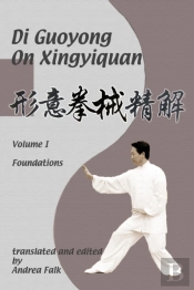 Di Guoyong On Xingyiquan Volume I Foundations