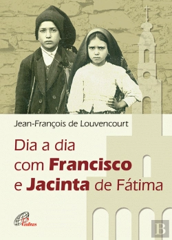 Bertrand.pt - Dia a Dia com Francisco e Jacinta de Fátima