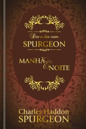 Dia a Dia com Spurgeon - Manhã e Noite