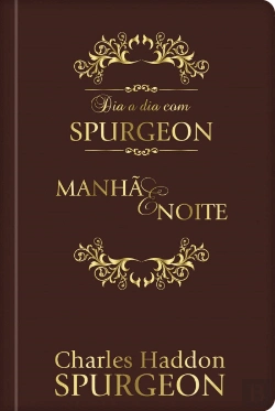 Bertrand.pt - Dia a Dia com Spurgeon - Manhã e Noite