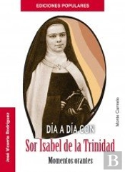 Día A Día Con Sor Isabel De La Trinidad.