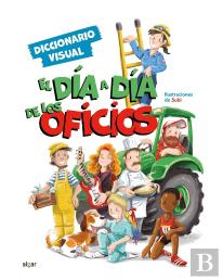 Dia A Dia De Los Oficios:Diccionario Visual