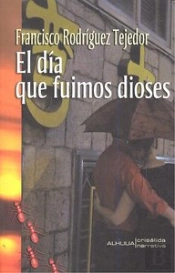 Dia Que Fuimos Dioses,El
