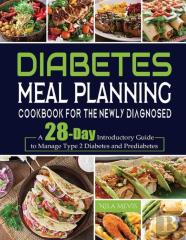 Diabetes Meal Planning Cookbook For The Newly Diagnosed