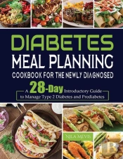 Diabetes Meal Planning Cookbook For The Newly Diagnosed