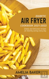 Diabetic Air Fryer Cookbook 2021-2022