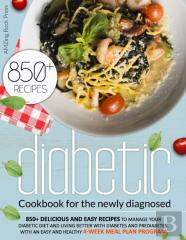 Diabetic Cookbook For The Newly Diagnosed