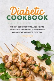 Diabetic Cookbook: The Best Cookbook To