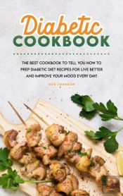 Diabetic Cookbook: The Best Cookbook To