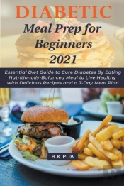 Diabetic Meal Prep For Beginners 2021