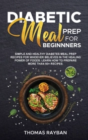 Diabetic Meal Prep For Beginners: Simple