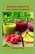 Diabetiker-Kochbuch Fur Heim Einfach Und Gesund