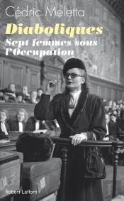 Diaboliques ; Sept Femmes Sous L'Occupation