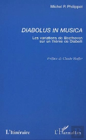 Diabolus In Musica ; Les Variations De Beethoven Sur Un Air De Diabelli