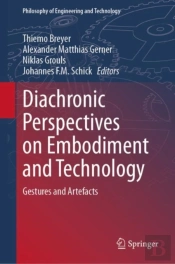 Diachronic Perspectives On Embodiment And Technology