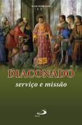 Diaconado - Serviço e Missão