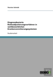 Diagnosebasierte Risikoadjustierungsverfahren In Wettbewerblichen Krankenversicherungssystemen