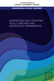 Diagnosing And Treating Adult Cancers And Associated Impairments