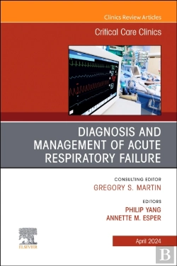Bertrand.pt - Diagnosis And Management Of Acute Respiratory Failure, An Issue Of Critical Care Clinics, E-Book