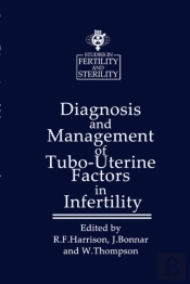 Diagnosis And Management Of Tubo-Uterine Factors In Infertility