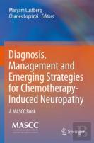 Diagnosis, Management And Emerging Strategies For Chemotherapy-Induced Neuropathy