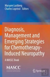 Diagnosis, Management And Emerging Strategies For Chemotherapy-Induced Neuropathy