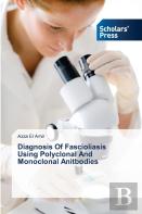 Diagnosis Of Fascioliasis Using Polyclonal And Monoclonal Anitbodies