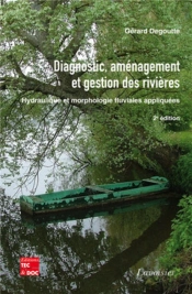 Diagnostic, Aménagement Et Gestion Des Rivières. Hydraulique Et Morphologie Fluviales Appliquées (2° Éd.) : Hydraulique Et Morphologie Fluviales Appliquées