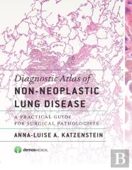 Diagnostic Atlas Of Non-Neoplastic Lung Disease