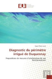 Diagnostic Du Perimetre Irrigue De Duquesnay - Propositions De Mesures D'Amelioration De Son Fonctio