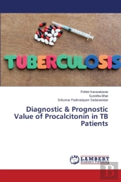 Diagnostic & Prognostic Value Of Procalcitonin In Tb Patients