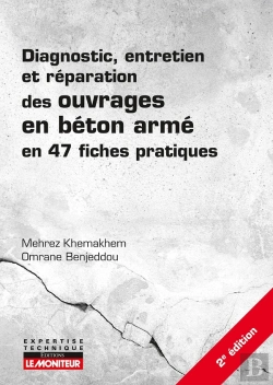 Bertrand.pt - Diagnostic, Entretien Et Réparation Des Ouvrages En Béton Armé : En 44 Fiches Pratiques