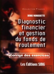 Diagnostic Financier Et Gestion Du Fonds De Roulement . Corrige Des Exercices