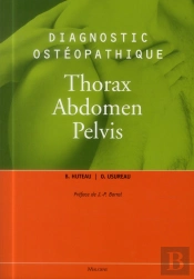 Diagnostic Osteopathique Vol3 - Thorax, Abdomen, Pelvis
