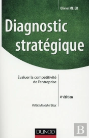 Diagnostic Stratégique (4e Édition) ; Évaluer La Compétitivité De L'Entreprise