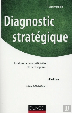 Bertrand.pt - Diagnostic Stratégique (4e Édition) ; Évaluer La Compétitivité De L'Entreprise