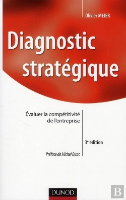 Bertrand.pt - Diagnostic Stratégique ; Évaluer La Compétitivité De L'Entreprise (3e Édition)