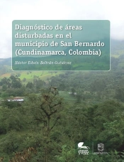 Diagnóstico De Áreas Disturbadas En El Municipio De San Bernardo (Cundinamarca, Colombia)